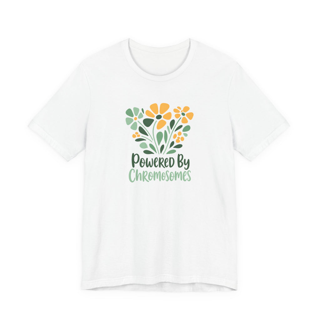 Powered by Chromosomes - Down Syndrome Awareness T-Shirt