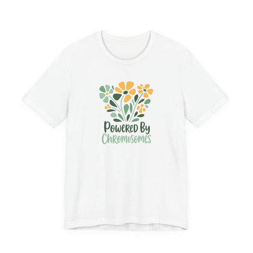 Powered by Chromosomes - Down Syndrome Awareness T-Shirt