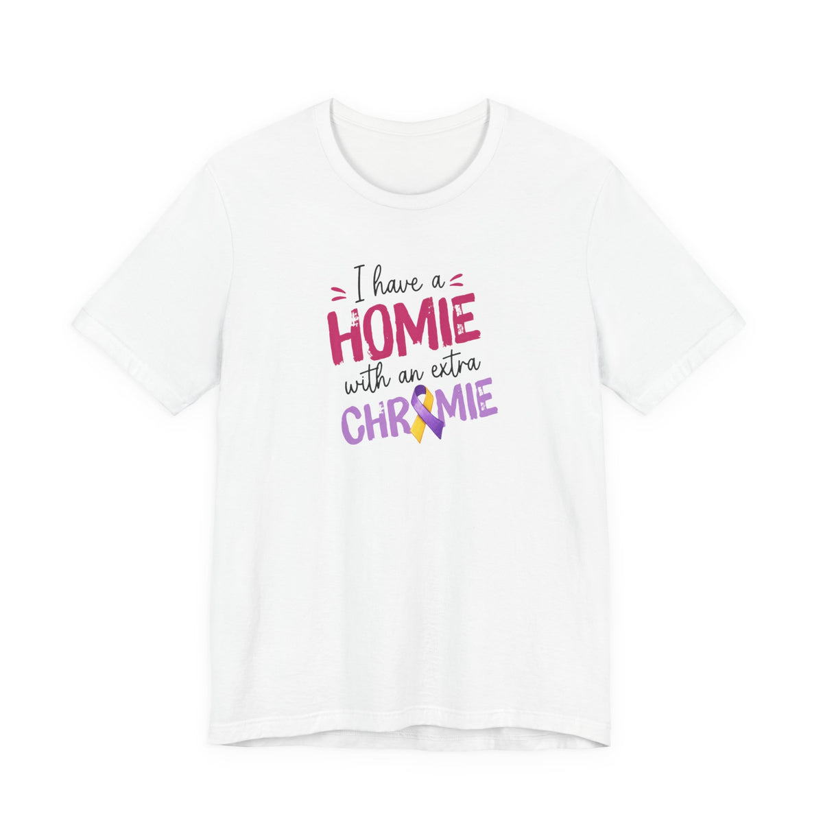 I Have a Homie with an Extra Chromie - Down Syndrome Awareness T-Shirt