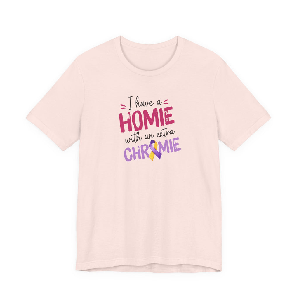 I Have a Homie with an Extra Chromie - Down Syndrome Awareness T-Shirt