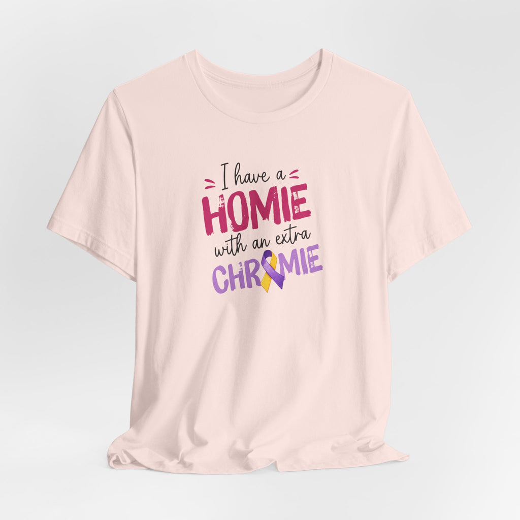 I Have a Homie with an Extra Chromie - Down Syndrome Awareness T-Shirt