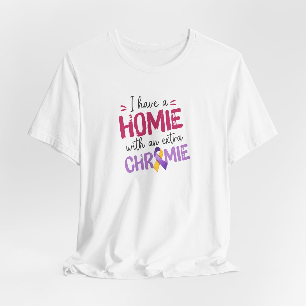 I Have a Homie with an Extra Chromie - Down Syndrome Awareness T-Shirt