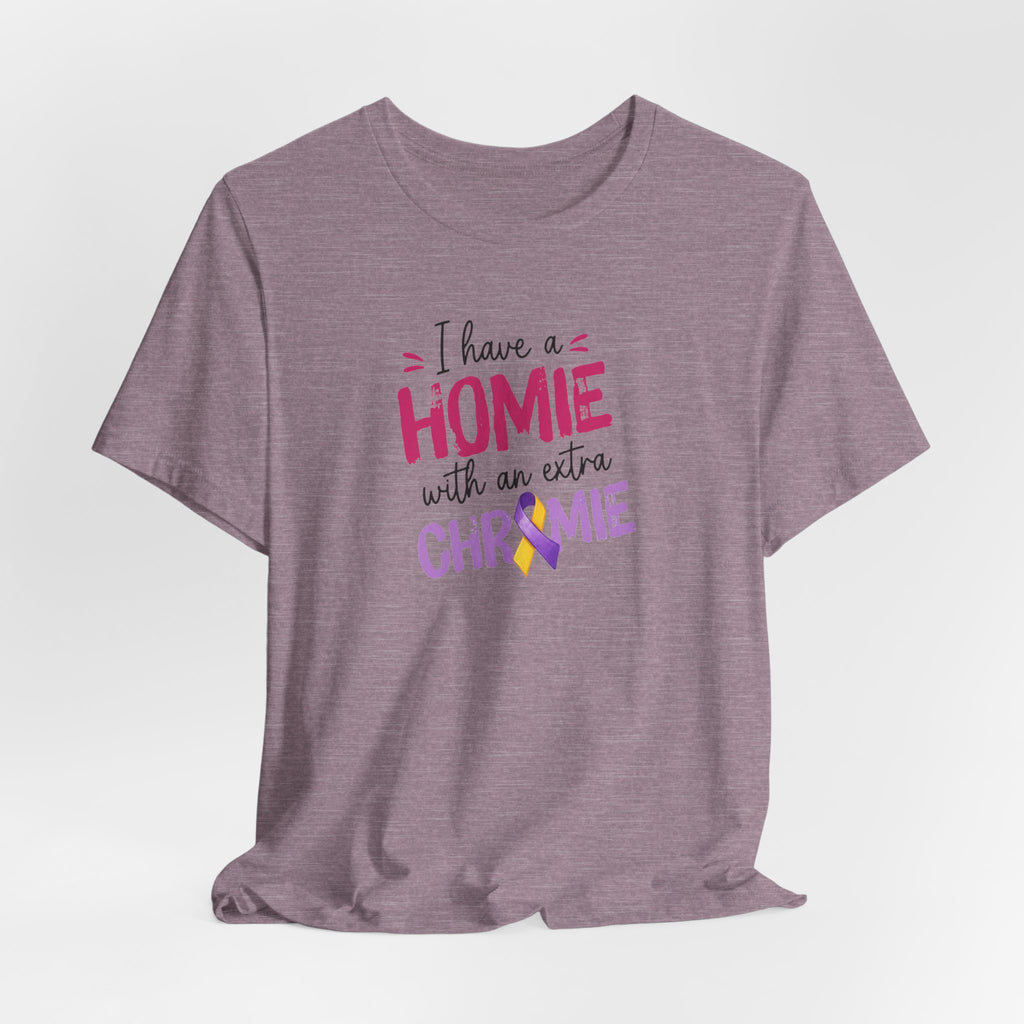 I Have a Homie with an Extra Chromie - Down Syndrome Awareness T-Shirt