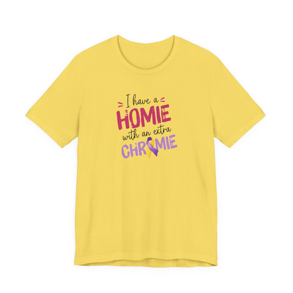 I Have a Homie with an Extra Chromie - Down Syndrome Awareness T-Shirt
