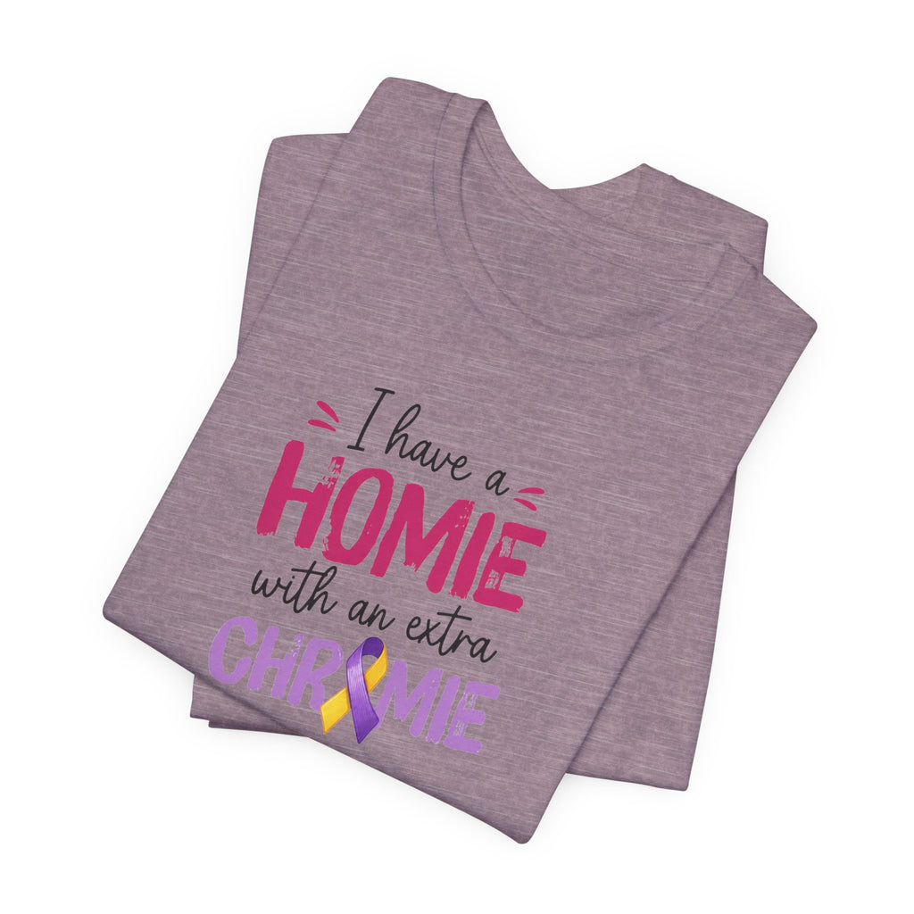 I Have a Homie with an Extra Chromie - Down Syndrome Awareness T-Shirt